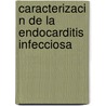 Caracterizaci N de La Endocarditis Infecciosa door Elsa Fleitas Ruisanchez