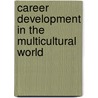 Career Development In The Multicultural World door Tang