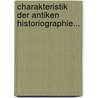 Charakteristik Der Antiken Historiographie... door Hermann Ulrici