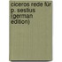 Ciceros Rede Für P. Sestius (German Edition)