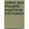 Collect Your Thoughts: Organizing Information door Jennifer Fandell