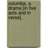 Columba. A drama [in five acts and in verse]. door John Huntley Skrine