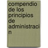 Compendio de Los Principios de Administraci N door C.J.B. Bonnin