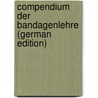 Compendium Der Bandagenlehre (German Edition) door Ravoth Friedrich