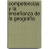 Competencias y la Enseñanza de la Geografía door Jaime Velazquez Gonzalez