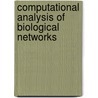 Computational Analysis Of Biological Networks door Giovanni Scardoni
