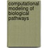 Computational Modeling Of Biological Pathways