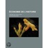 Conomie de L'Histoire; Th Orie de L' Volution