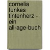 Cornelia Funkes Tintenherz - ein All-Age-Buch door Julia Uhlitzsch
