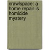 Crawlspace: A Home Repair Is Homicide Mystery door Sarah Graves