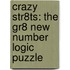Crazy Str8ts: The Gr8 New Number Logic Puzzle