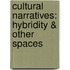 Cultural Narratives: Hybridity & Other Spaces