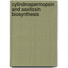 Cylindrospermopsin And Saxitoxin Biosynthesis by Ralf Kellmann