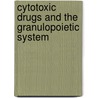 Cytotoxic Drugs and the Granulopoietic System door W. Schreml