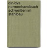 Din/dvs Normenhandbuch Schweißen Im Stahlbau door Jochen W. Mußmann