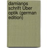 Damianos Schrift Über Optik (German Edition) door Heliodorus