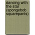 Dancing with the Star (Spongebob Squarepants)