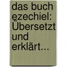 Das Buch Ezechiel: Übersetzt Und Erklärt... door Richard Kraetzschmar