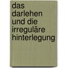 Das Darlehen und die irreguläre Hinterlegung door Eduard Fränkel