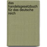 Das Handelsgesetzbuch für das deutsche Reich door Germany