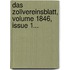 Das Zollvereinsblatt, Volume 1846, Issue 1...