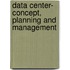 Data Center- Concept, Planning And Management