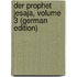 Der Prophet Jesaja, Volume 3 (German Edition)