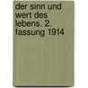 Der Sinn und Wert des Lebens. 2. Fassung 1914 by Christoph Eucken
