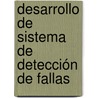 Desarrollo de Sistema de Detección de Fallas door Betty Y. López Zapata