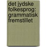 Det Jydske Folkesprog: Grammatisk Fremstillet door L. Varming