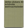 Detlev Jöckers 40 schönste Weihnachtslieder by Detlev Jöcker