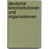 Deutsche Kinoinstitutionen und Organisationen door Inga Fisere