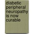 Diabetic Peripheral Neuropathy is Now Curable