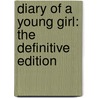 Diary Of A Young Girl: The Definitive Edition by Anne Frank