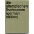 Die Altenglischen Fischnamen (German Edition)