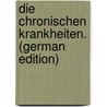 Die Chronischen Krankheiten. (German Edition) door Hahnemann Samuel