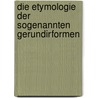 Die Etymologie der sogenannten Gerundirformen by Döhring Alfred