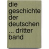 Die Geschichte Der Deutschen ... Dritter Band door Johann Georg August Wirth