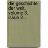 Die Geschichte Der Welt, Volume 3, Issue 2... door Carl Wernicke