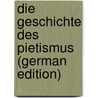 Die Geschichte Des Pietismus (German Edition) door Friedrich Ferdinand Schmid Heinrich