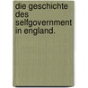 Die Geschichte des Selfgovernment in England. door Rudolph Gneist