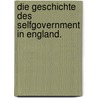 Die Geschichte des Selfgovernment in England. door Rudolph Gneist