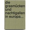 Die Grasmücken Und Nachtigallen In Europa... door Wilhelm Riedel