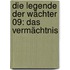 Die Legende der Wächter 09: Das Vermächtnis