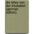 Die Lehre Von Der Intubation (German Edition)