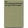 Die Mineralwasserflasche Von Ga1/4nter Kupetz by Marcus Botsch