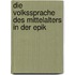 Die Volkssprache Des Mittelalters in Der Epik