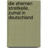 Die ehernen Streitkeile, zumal in Deutschland door Heinrich Schreiber Johann