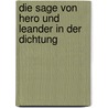 Die sage von Hero und Leander in der dichtung by E. Jellinek