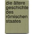 Die ältere Geschichte des römischen Staates